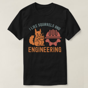 Camiseta Me gustan las ardillas y la ingeniería