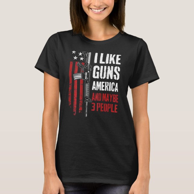 Camiseta Me Gustan Las Armas En Estados Unidos Quizá 3 Pers (Anverso)