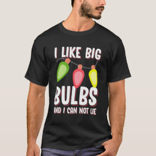 Camiseta Me Gustan Las Bombillas Grandes Y No Puedo Mentir 