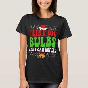 Camiseta Me Gustan Las Bombillas Grandes Y No Puedo Mentir