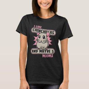 Camiseta Me gustan las chinchillas y tal vez 3 personas de 
