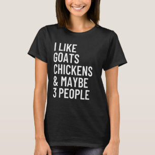 Camiseta Me Gustan Las Gallinas De Cabra Y Quizá 3 Cabras