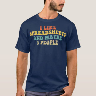 Camiseta Me Gustan Las Hojas De Cálculo Y Tal Vez 3 Persona