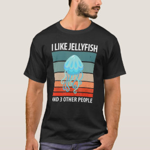 Camiseta Me Gustan Las Jellyfish Y Otras 3 Personas