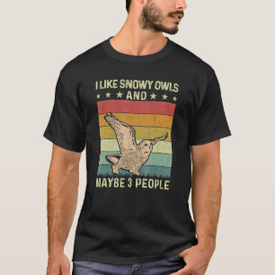Camiseta Me gustan las lechuzas nevadas y tal vez 3 persona