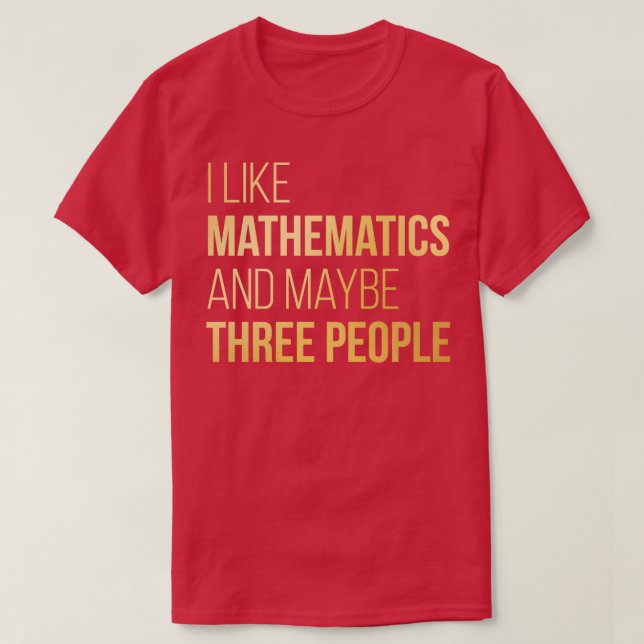 Camiseta Me gustan las matemáticas y tal vez tres personas  (Diseño del anverso)
