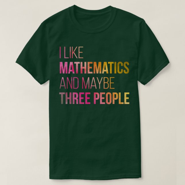 Camiseta Me gustan las matemáticas y tal vez tres personas  (Diseño del anverso)