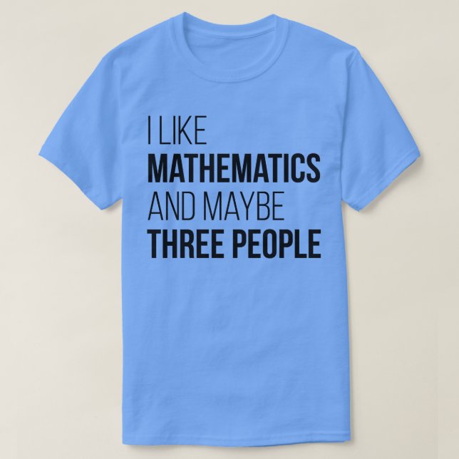 Camiseta Me gustan las matemáticas y tal vez tres personas  (Diseño del anverso)