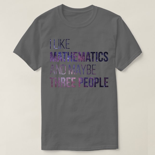 Camiseta Me gustan las matemáticas y tal vez tres personas (Diseño del anverso)