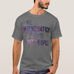Camiseta Me gustan las matemáticas y tal vez tres personas