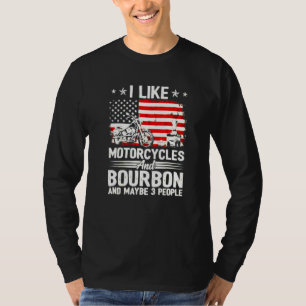 Camiseta Me Gustan Las Motocicletas Y El Bourbon Y Quizá Tr