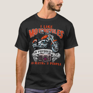Camiseta Me Gustan Las Motocicletas Y La Fotografía Y Quizá