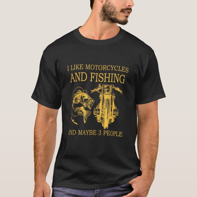 Camiseta Me Gustan Las Motocicletas Y La Pesca Y Quizá 3 Pe (Anverso)