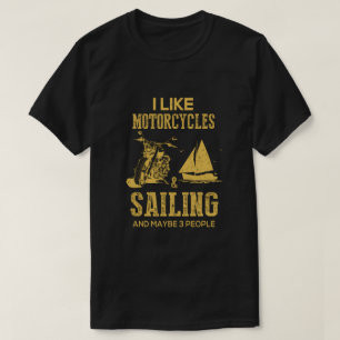Camiseta Me Gustan Las Motocicletas Y La Vela Y Quizá 3 Per