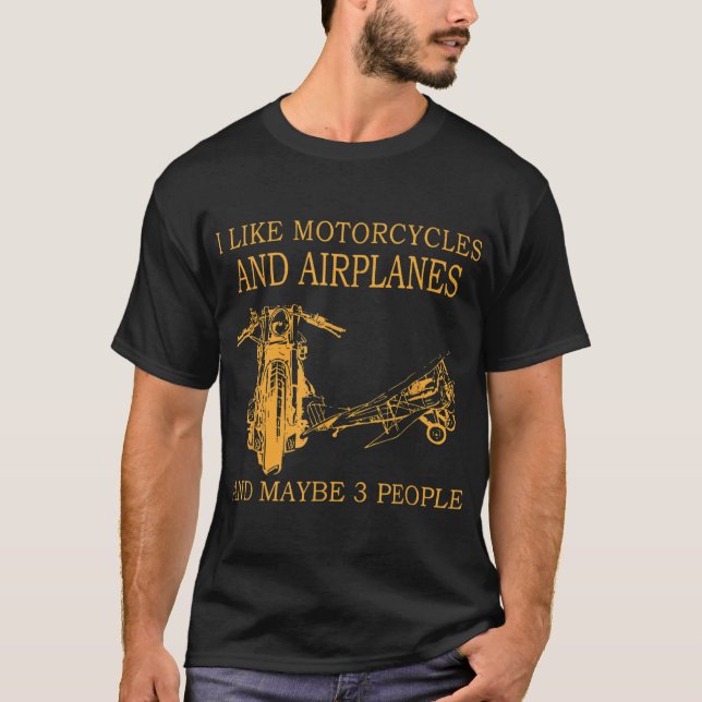 Camiseta Me Gustan Las Motocicletas Y Los Aviones Y Quizá 3 (Anverso)