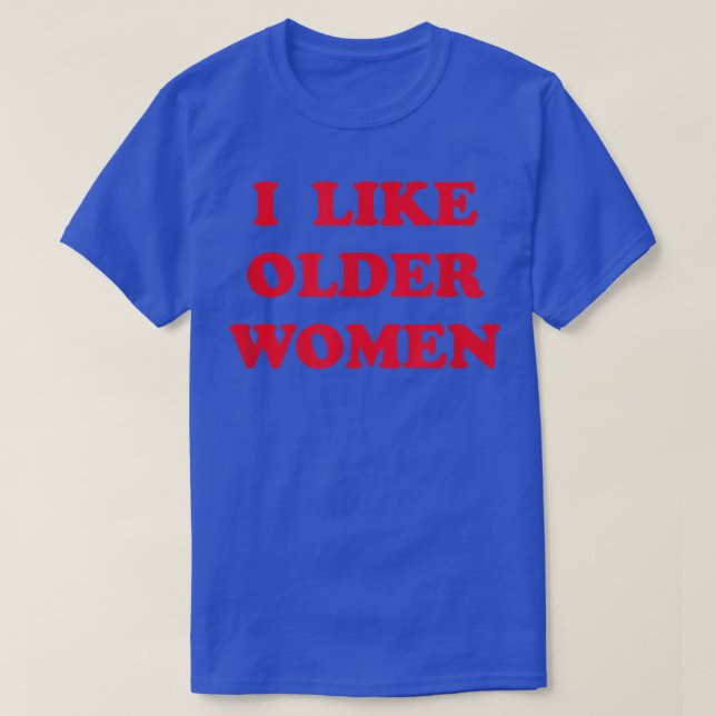 Camiseta Me gustan las mujeres mayores (Diseño del anverso)