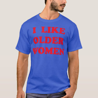 Camiseta Me gustan las mujeres mayores