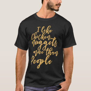 Camiseta Me Gustan Las Nuggets De Pollo Más Que La Gente