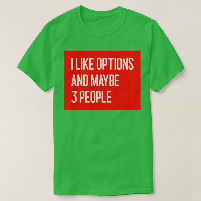Camiseta Me gustan las opciones y quizás 3 personas la opci (Diseño del anverso)