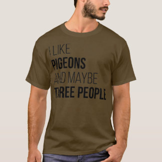 Camiseta Me Gustan Las Palomas Y Quizá Tres Personas