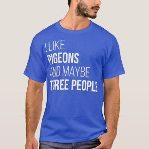 Camiseta Me gustan las palomas y quizás tres personas para