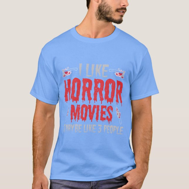 Camiseta Me Gustan Las Películas De Horror Y Tal Vez Las Pe (Anverso)