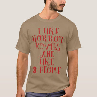 Camiseta Me gustan las películas de terror y quizás 3 perso