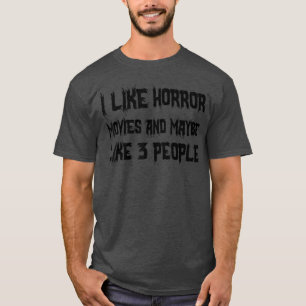 Camiseta Me gustan las películas de terror y tal vez me gus
