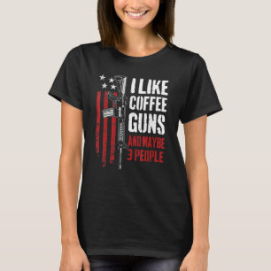 Camiseta Me Gustan Las Pistolas De Café Y Tal Vez 3 Gun Usa