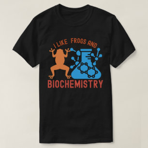 Camiseta Me gustan las ranas y la bioquímica