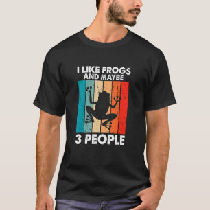 Camiseta Me gustan las ranas y tal vez 3 personas sarrástic