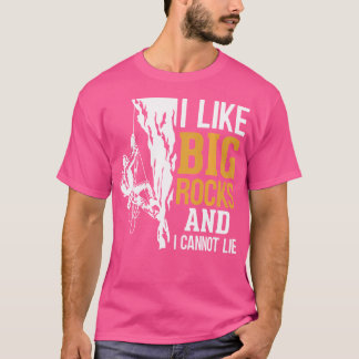 Camiseta Me Gustan Las Rocas Grandes Y No Puedo Mentir El E