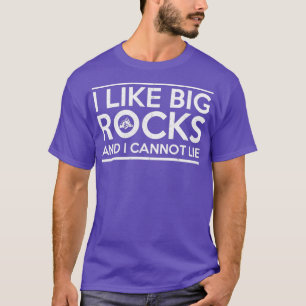 Camiseta Me Gustan Las Rocas Grandes Y No Puedo Mentir Geol