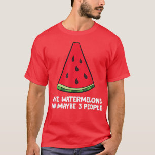 Camiseta Me Gustan Las sandías Y Quizá 3 Personas El Agua D