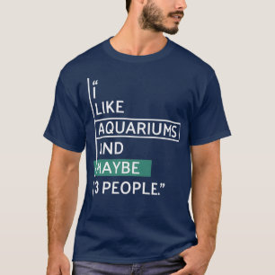 Camiseta Me gustan los acuarios y tal vez 3 personas