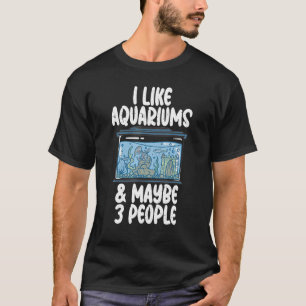 Camiseta Me gustan los acuarios y tal vez 3 personas propie