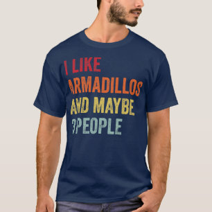 Camiseta Me Gustan Los Armadillos Quizá 3 Personas