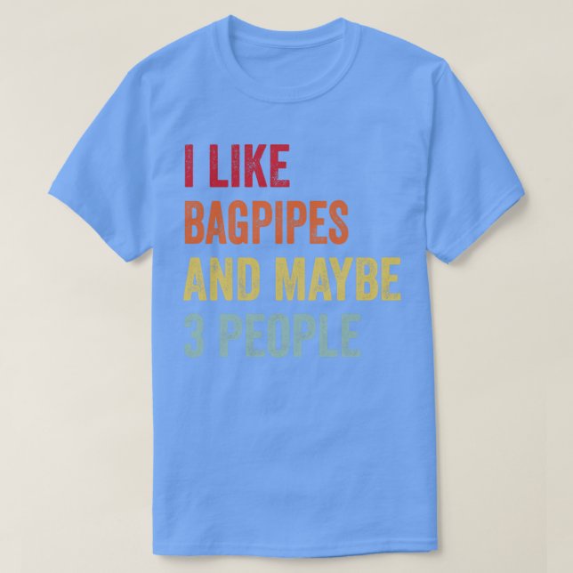 Camiseta Me Gustan Los Bagpipes Quizá 3 Personas (Diseño del anverso)