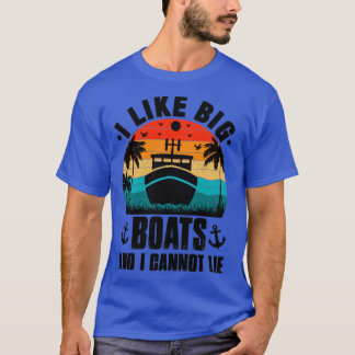 Camiseta Me gustan los barcos grandes y no puedo mentir