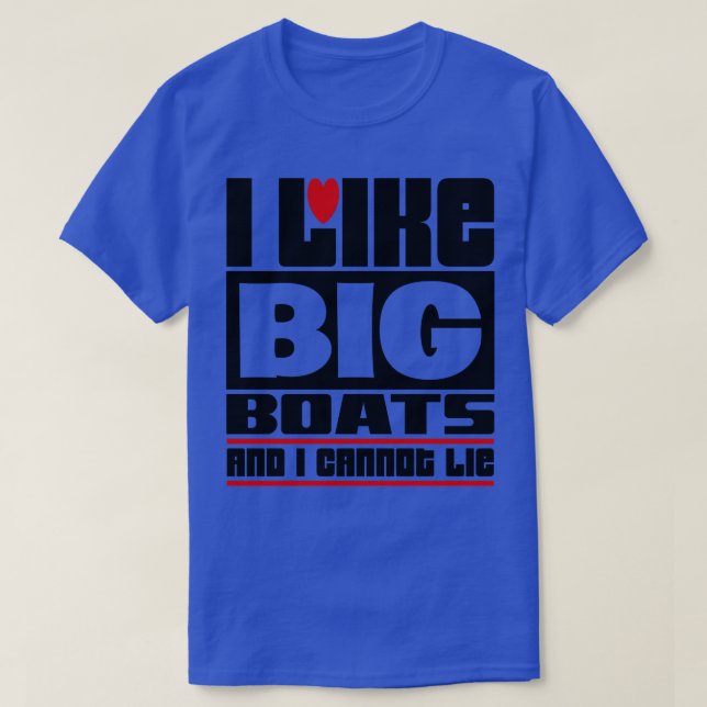 Camiseta Me gustan los barcos grandes y no puedo mentir (Diseño del anverso)