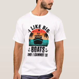 Camiseta Me gustan los barcos grandes y no puedo mentir, lo