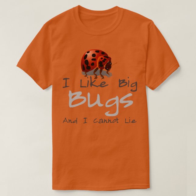 Camiseta Me Gustan Los Big Bugs Y No Puedo Mentir (Diseño del anverso)