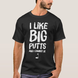 Camiseta Me gustan los Big Putts y no puedo mentir golf div