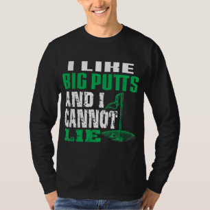 Camiseta Me gustan los Big Putts y no puedo mentir golf gra