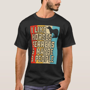 Camiseta Me gustan los caballos hurones y quizás 3 personas