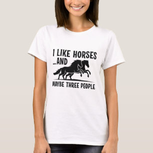 Camiseta Me Gustan Los Caballos Y Quizá 3 Personas