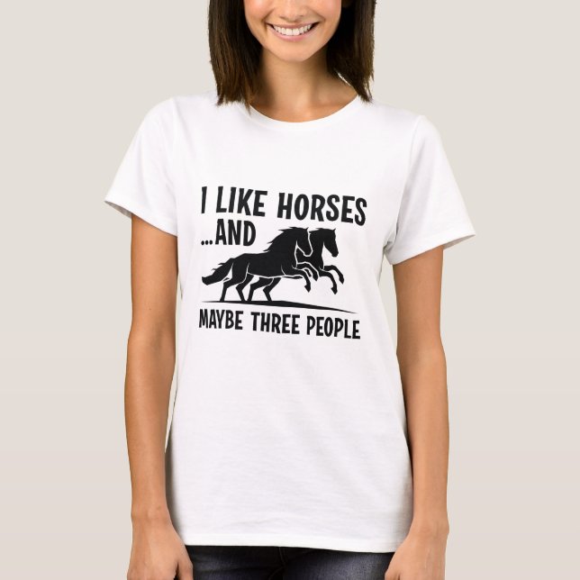Camiseta Me Gustan Los Caballos Y Quizá 3 Personas (Anverso)