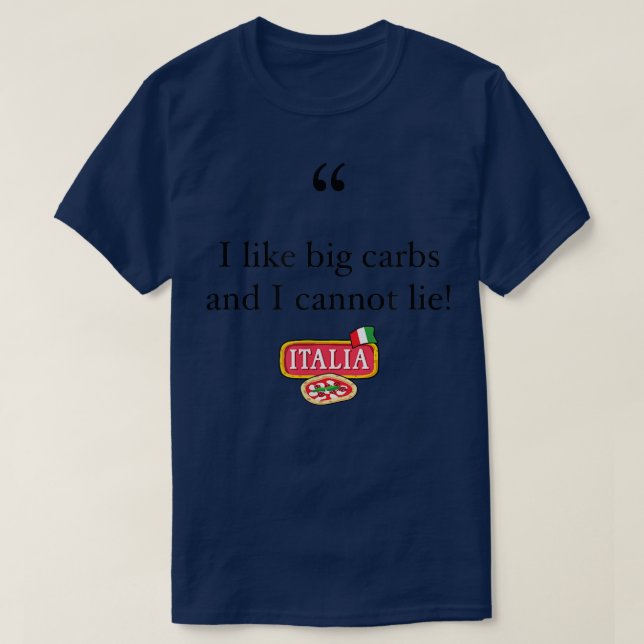 Camiseta ¡Me gustan los carbohidratos y no puedo mentir! Di (Diseño del anverso)