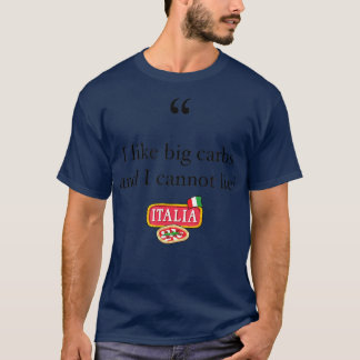 Camiseta ¡Me gustan los carbohidratos y no puedo mentir! Di