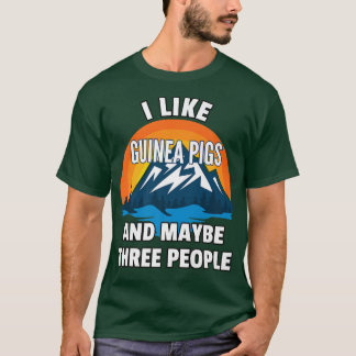Camiseta Me Gustan Los Cerdos De Guinea Y Quizá Tres Person